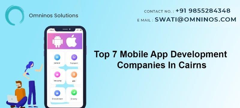 Top 7 Mobile App Development Companies In Cairns